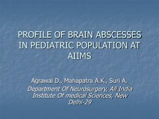 PROFILE OF BRAIN ABSCESSES IN PEDIATRIC POPULATION AT AIIMS