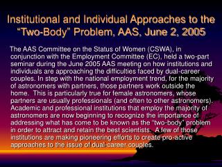 Institutional and Individual Approaches to the “Two-Body” Problem, AAS, June 2, 2005