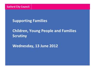 Supporting Families Children, Young People and Families Scrutiny Wednesday, 13 June 2012