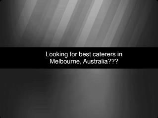 Best Catering Company- Melbourne