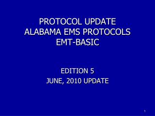 PROTOCOL UPDATE ALABAMA EMS PROTOCOLS EMT-BASIC