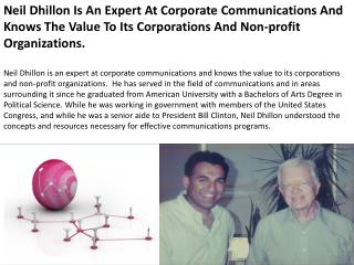 Neil Dhillon Is An Expert At Corporate Communications And Kn