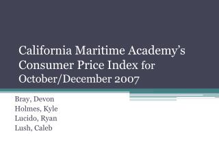 California Maritime Academy’s Consumer Price Index for October/December 2007