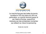 Le march fran ais des balles de tennis, constitu 70 de clubs et 30 de particuliers, un march domin jusque l par