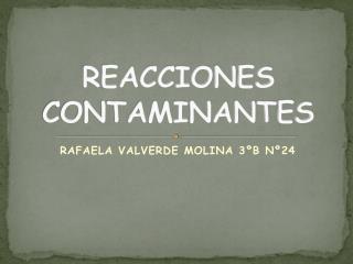 REACCIONES CONTAMINANTES - RAFAELA VALVERDE MOLINA