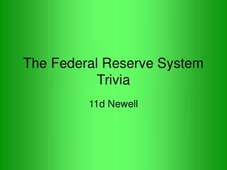 The Federal Reserve System Trivia