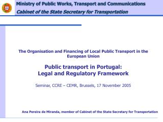 The Organi sation and Financing of Local Public Transport in the European Union Public transport in Portugal: Legal and