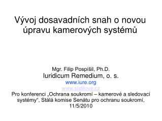 Vývoj dosavadních snah o novou úpravu kamerových systémů