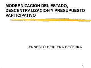 MODERNIZACION DEL ESTADO, DESCENTRALIZACION Y PRESUPUESTO PARTICIPATIVO