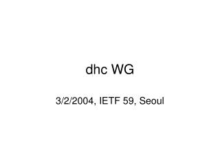 dhc WG