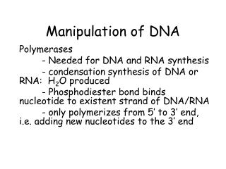 Manipulation of DNA