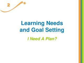 Learning Needs and Goal Setting