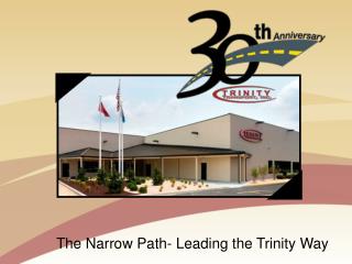 The Narrow Path- Leading the Trinity Way