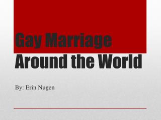 Gay Marriage Around the World