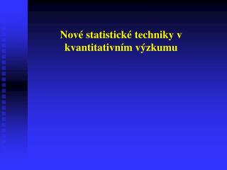 Nové statistické techniky v kvantitativním výzkumu