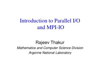 Introduction to Parallel I/O  and MPI-IO