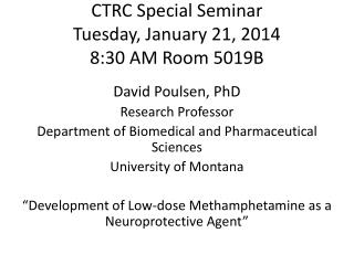 CTRC Special Seminar Tuesday, January 21, 2014 8:30 AM Room 5019B