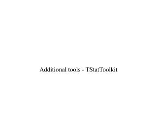 Additional tools - TStatToolkit