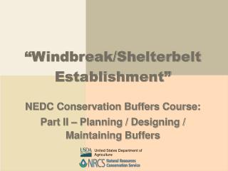 “Windbreak/Shelterbelt Establishment” NEDC Conservation Buffers Course: