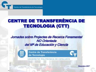 CENTRE DE TRANSFERÈNCIA DE TECNOLOGIA (CTT) Jornades sobre Projectes de Recerca Fonamental