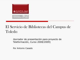 El Servicio de Bibliotecas del Campus de Toledo