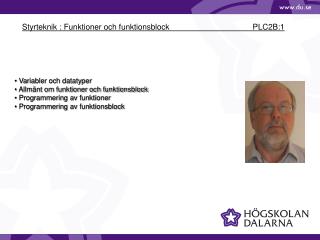 Styrteknik : Funktioner och funktionsblock			 PLC2B:1