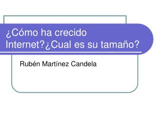 ¿Cómo ha crecido Internet?¿Cual es su tamaño?