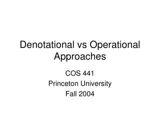 Denotational vs Operational Approaches