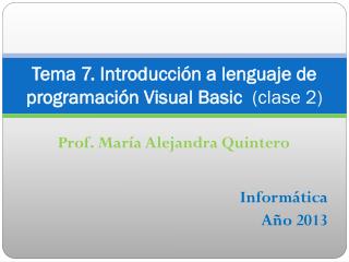 Tema 7. Introducción a lenguaje de programación Visual Basic (clase 2)