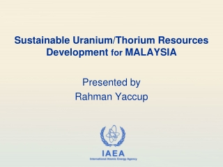 Sustainable Uranium/Thorium Resources Development for MALAYSIA