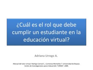 ¿Cuál es el rol que debe cumplir un estudiante en la educación virtual?