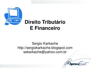Direito Tributário E Financeiro Sergio Karkache sergiokarkache.blogspot