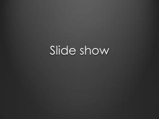 Slide show