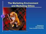 The Marketing Environment and Marketing Ethics