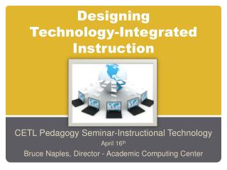 Designing Technology-Integrated Instruction