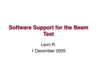 Software Support for the Beam Test