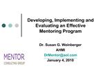 Developing, Implementing and Evaluating an Effective Mentoring Program