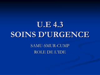 U.E 4.3 SOINS D’URGENCE