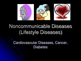 Noncommunicable Diseases (Lifestyle Diseases)