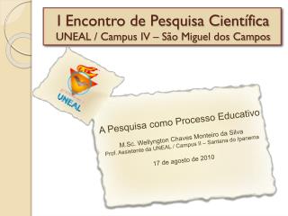 I Encontro de Pesquisa Científica UNEAL / Campus IV – São Miguel dos Campos