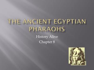 PPT - The Ancient Egyptian Pharaohs PowerPoint Presentation, free ...