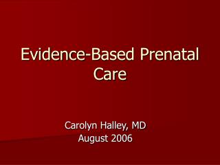 Evidence-Based Prenatal Care