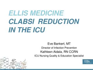 Ellis Medicine CLABSI Reduction in the ICU