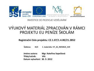 VÝUKOVÝ MATERIÁL ZPRACOVÁN V RÁMCI PROJEKTU EU PENÍZE ŠKOLÁM