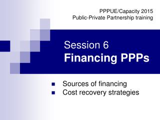 Session 6 Financing PPPs