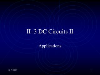 II–3 DC Circuits II