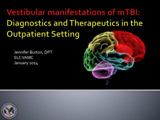 V estibular manifestations of mTBI : D iagnostics and Therapeutics in the Outpatient Setting