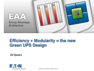 Efficiency + Modularity = the new Green UPS Design
