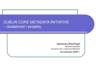 DUBLIN CORE METADATA INITIATIVE – działalność i projekty