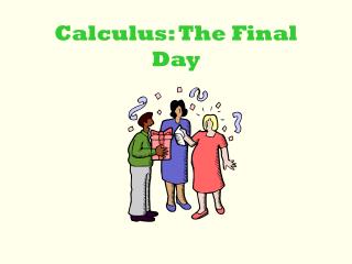Calculus: The Final Day